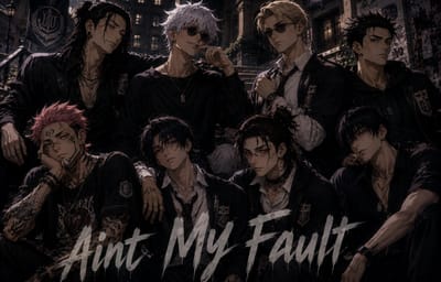 Ain't My Fault | JJK COLLEGE AU