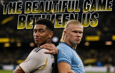 The Beautiful Game Between Us