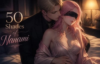 50 Shades of Nanami